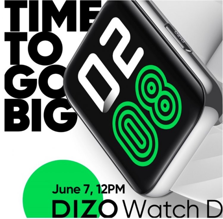 DIZO, by realme TechLife to launch DIZO Watch D smartwatch with the biggest display in its segment on Jun 7
